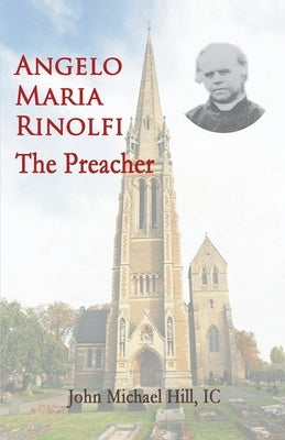 Angelo Maria Rinolfi: The Preacher by Hill, John Michael