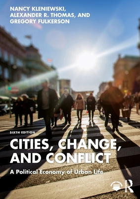 Cities, Change, and Conflict: A Political Economy of Urban Life by Kleniewski, Nancy