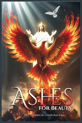 Ashes for Beauty by Jo Haselbauer, Dorris