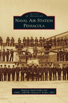 Naval Air Station Pensacola by Keillor, Maureen Smith