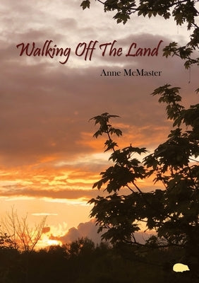Walking Off The Land by McMaster, Anne
