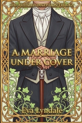 A Marriage Under Cover: A Forced Proximity Historical Regency Romance by Lyndale, Eva
