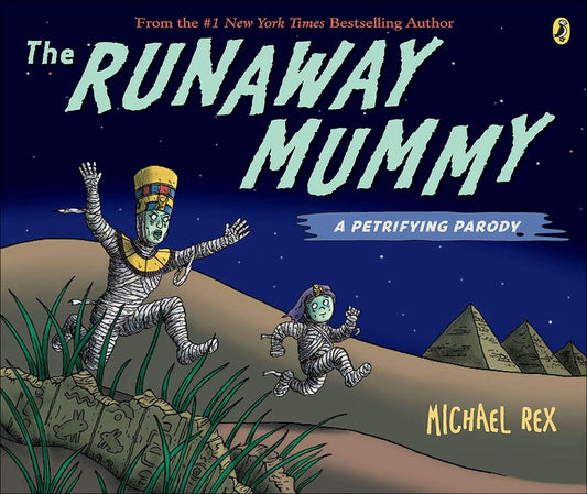 Runaway Mummy: A Petrifying Parody by Rex, Michael