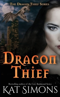 Dragon Thief: A Dragon Thief Story by Simons, Kat