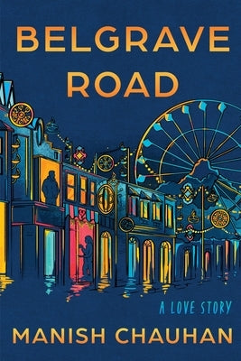 Belgrave Road: A Love Story by Chauhan, Manish