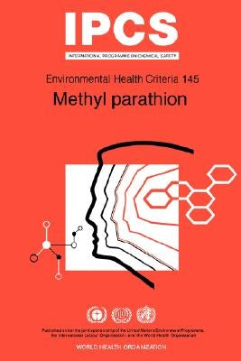 Methyl Parathion: Environmental Health Criteria Series No 145 by ILO