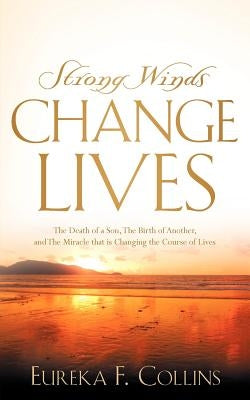 Strong Winds Change Lives by Collins, Eureka F.