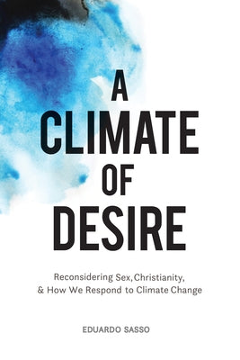 A Climate of Desire by Sasso, Eduardo