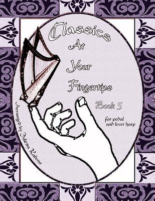 Classics at Your Fingertips: Book 5 by Rabens, Julietta