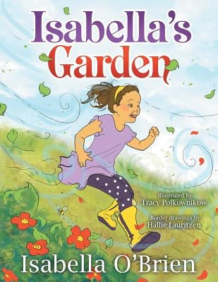 Isabella's Garden by Polkownikow, Tracy