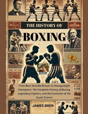 The History of Boxing by Bren, James