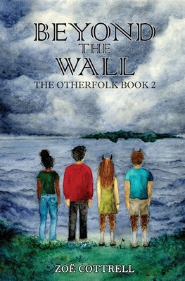 Beyond the Wall by Cottrell, Zoë