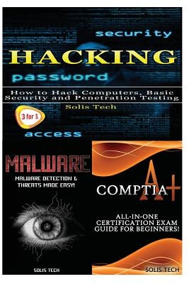 Hacking + Malware + Comptia A+ by Tech, Solis