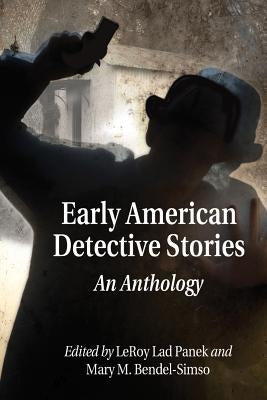 Early American Detective Stories: An Anthology by Panek, Leroy Lad