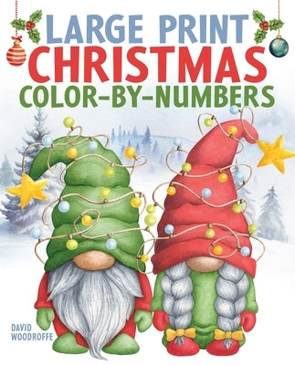 Large Print Christmas Color-By-Numbers by Woodroffe, David