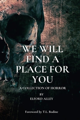 We Will Find A Place For You: A Collection of Horror by Books, Velox