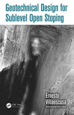 Geotechnical Design for Sublevel Open Stoping by Villaescusa, Ernesto