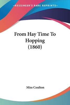 From Hay Time To Hopping (1860) by Coulton