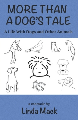 More Than a Dog's Tale: A Life With Dogs and Other Animals by Mack, Linda
