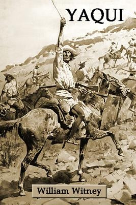 Yaqui by Witney, William
