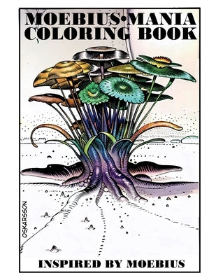 Moebius Mania Coloring Book by Oskarsson, Mikael