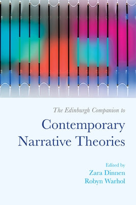 The Edinburgh Companion to Contemporary Narrative Theories by Dinnen, Zara