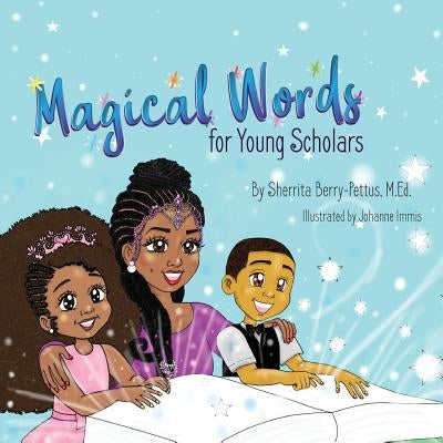 Magical Words for Young Scholars by Berry-Pettus, Sherrita