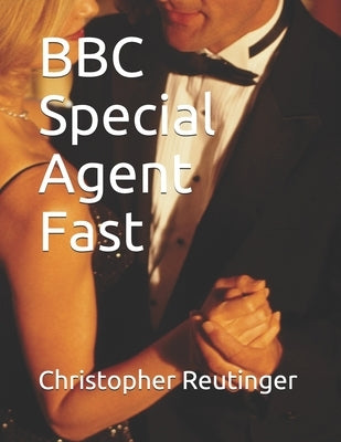 BBC Special Agent Fast: Part James Bond, Part Austin Powers! by Reutinger, Christopher