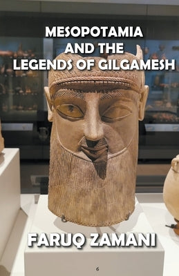 Mesopotamia and the Legends of Gilgamesh by Zamani, Faruq