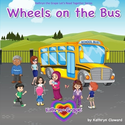 Wheels on the Bus by Cloward, Kathryn