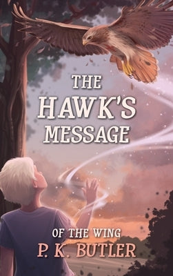 The Hawk's Message by Butler, P. K.