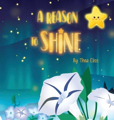 A Reason to Shine by Eliss, Thea