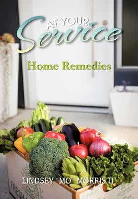 At Your Service: Home Remedies by Morris, Lindsey Mo, II