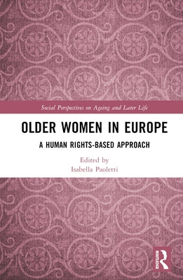 Older Women in Europe: A Human Rights-Based Approach by Paoletti, Isabella