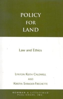 Policy for Land: Law and Ethics by Caldwell, Lynton Keith