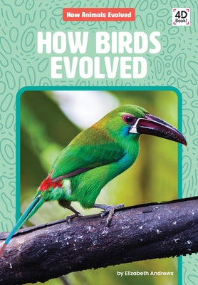 How Birds Evolved by Andrews, Elizabeth