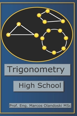 Trigonometry: High School by Olandoski, Marcos