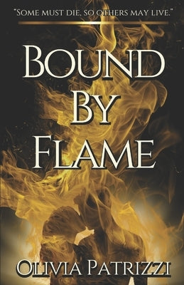 Bound by Flame by Patrizzi, Olivia