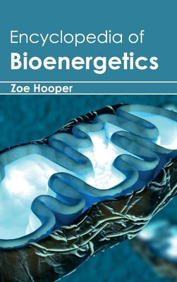 Encyclopedia of Bioenergetics by Hooper, Zoe