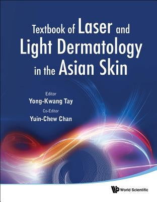 Tbk of Laser & Light Dermatology by Tay Yong-Kwang