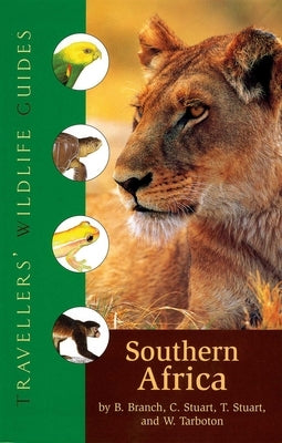 Southern Africa (Traveller's Wildlife Guides): Traveller's Wildlife Guide by Branch, William