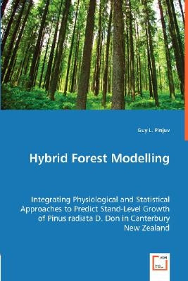 Hybrid Forest Modelling by Pinjuv, Guy L.