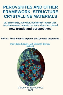 Perovskites and other framework structure crystalline materials: Part A: Fundamental aspects and general properties by Smirnov, Mikhail