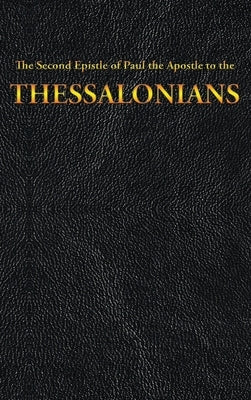 The Second Epistle of Paul the Apostle to the THESSALONIANS by King James