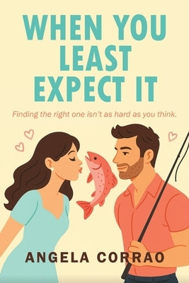 When You Least Expect It by Corrao, Angela