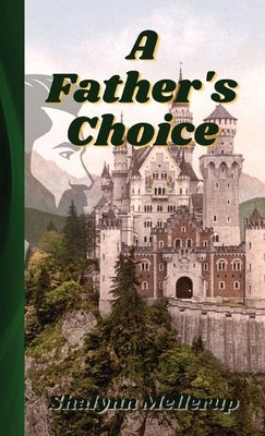 A Father's Choice by Mellerup, Shalynn
