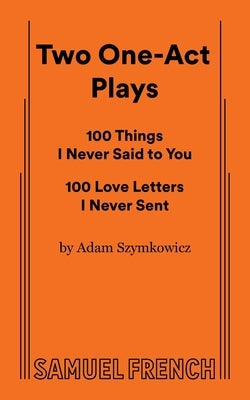 Two One-Act Plays by Szymkowicz, Adam