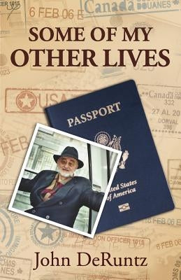 Some Of My Other Lives by Deruntz, John