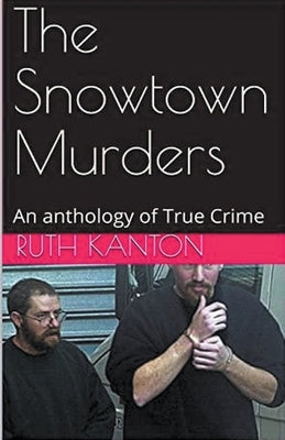 The Snowtown Murders by Kanton, Ruth
