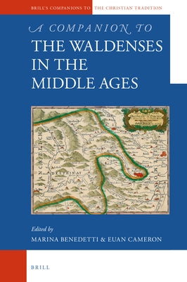 A Companion to the Waldenses in the Middle Ages by Benedetti, Marina